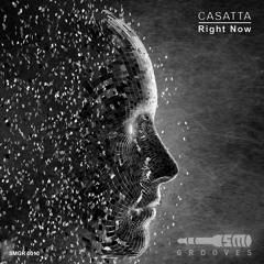 Casatta - Right Now (Original Mix)
