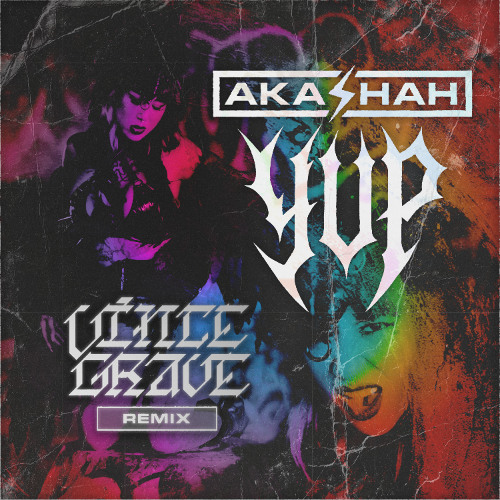 Akashah - YUP (Vince Grave Remix)