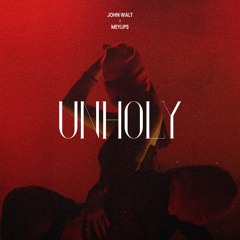 John Walt X Meylips - Unholy