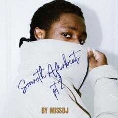 Smooth Afrobeats pt 2 by MISSDJ