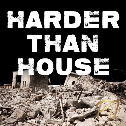 Harder Than House