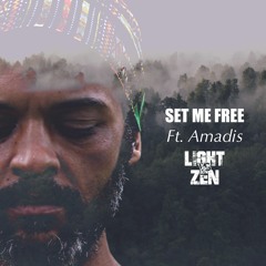 Light Vs Zen - Set Me Free (Ft. Amadis)