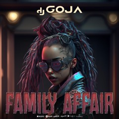 Dj Goja - Family Affair