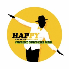 Pharrell Williams- Happy (Francesco Cofano 2020 Remix)