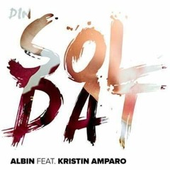 Albin - Din Soldat Ft. Kristin Amparo (SUCH A BOY Remix)