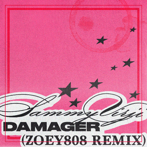 Stream sammy virji - damager (zoey808 remix) by Zoey808