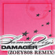 on sammy virji - damager (zoey808 remix)