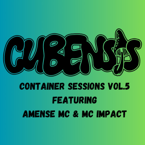 Cubensis Container Session Volume 5 ft Amense & Impact