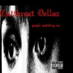 Cutthroat Dollaz_People watching me ft Cursestheworsest & Rg from the grave