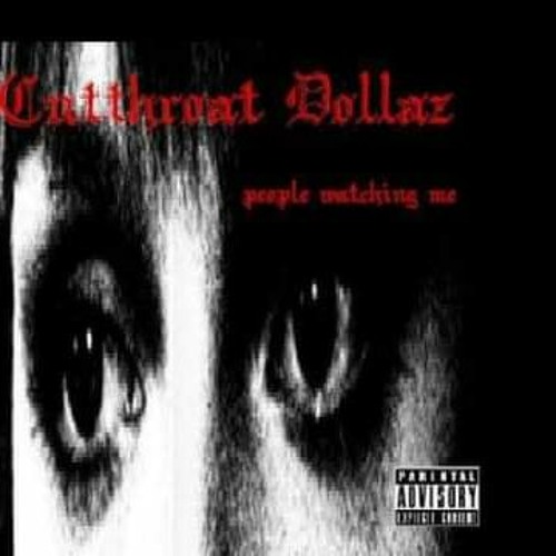 Cutthroat Dollaz_People watching me ft Cursestheworsest & Rg from the grave