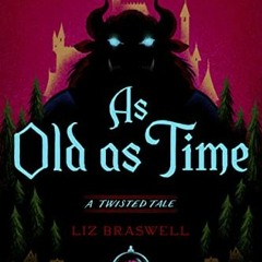 [VIEW] [EBOOK EPUB KINDLE PDF] As Old as Time: A Twisted Tale by  Liz Braswell 📫