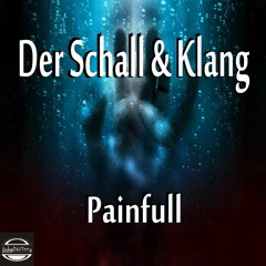 Der Schall & Klang - Painfull (Schall & Klang Records 2022)