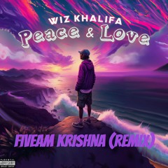 Peace And Love (Fiveam Krishna Remix)