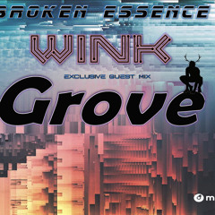 Broken Essence 081  Grove & Wink