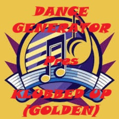 Dance Generator - KLUBBED UP (GOLDEN)