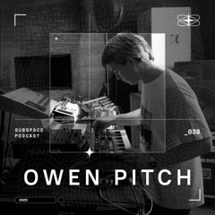 Subspace podcast 038 - Owen Pitch