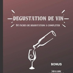 ❤pdf Carnet de d?gustation de vin: Livre tout en couleur avec 50 fiches d'entrainement - Inclus