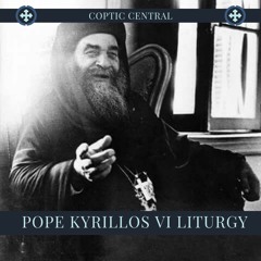 Liturgy of the Faithful by St. Pope Kyrillos VI (Restored Audio)