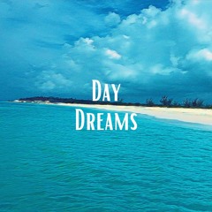 Day Dreams