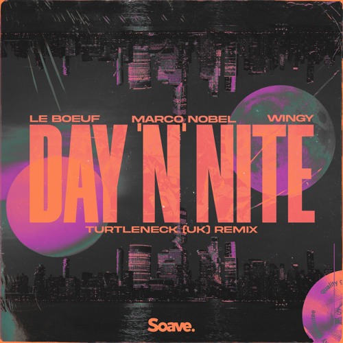 Le Boeuf & Marco Nobel- Day 'N' Nite (ft. Wingy)- Turtleneck (UK) Remix