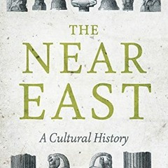 VIEW EBOOK 📨 The Near East: A Cultural History by  Arthur Cotterell EPUB KINDLE PDF