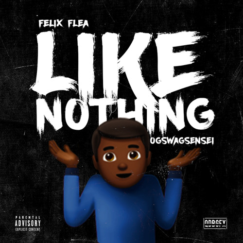Felix Flea ft. OG Swag - Like Nothing