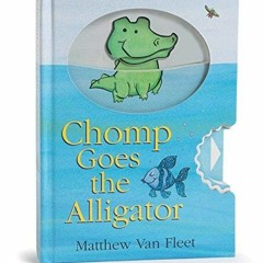 Ebook PDF Chomp Goes the Alligator