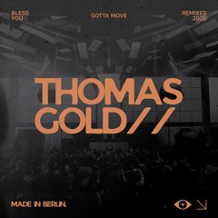 Bless You - Gotta Move (Thomas Gold Remix)