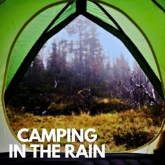 Camping In The Rain