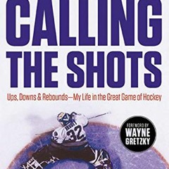 VIEW [EBOOK EPUB KINDLE PDF] Calling the Shots: Ups, Downs and Rebounds – My Life in