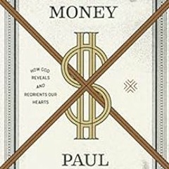 [Get] [EBOOK EPUB KINDLE PDF] Redeeming Money: How God Reveals and Reorients Our Hearts by Paul Davi