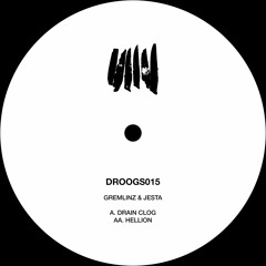 DROOGS015 : Gremlinz & Jesta - A. Drain Clog / AA. Hellion