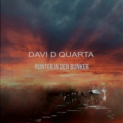 RUNTER IN DEN BUNKER // DAVI D QUARTA (Mastering)