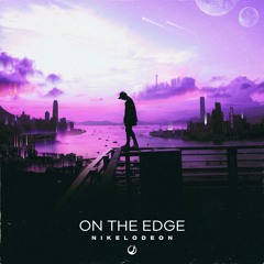 NIKELODEON - On The Edge (Original Mix) OUT NOW!
