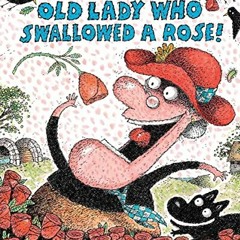 free EPUB 🖍️ There Was an Old Lady Who Swallowed a Rose! by  Lucille Colandro &  Jar