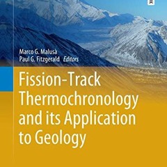 [Read] EBOOK 📘 Fission-Track Thermochronology and its Application to Geology (Spring