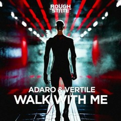 Adaro & Vertile - Walk With Me (Vertile Kick Edit)