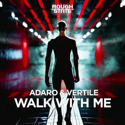 Adaro & Vertile - Walk With Me (Vertile Kick Edit)