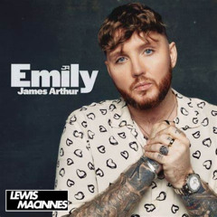 James Arthur - Emily (Lewis Macinnes Remix)