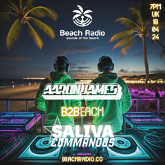 Saliva Commandos X Aaron James - B2Beach Vol 10 - Beach Radio