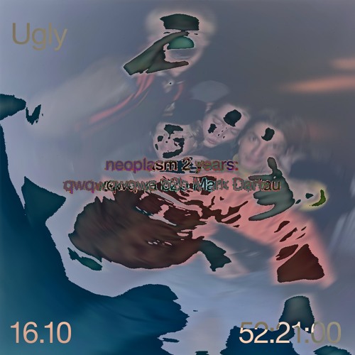 qwqwqwqwa b2b Mark Dartau NEOPLASM 2 Years @ Ugly