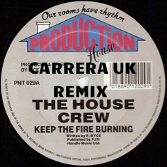 keep the fire Burning  _ The House Crew (CARRERA UK remix) free download