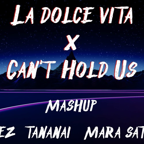 La Dolce Vita X Can't Hold Us Long Version (VIONDY MASHUP)