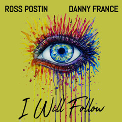Ross Postin X Danny France - I Will Follow PREVIEW.wav