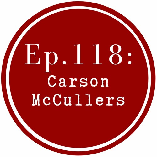 Get Lit Episode 118: Carson McCullers
