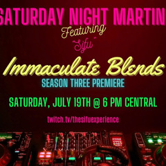 The Saturday Night Martini Mix: Immaculate Blends - Season Three Premiere