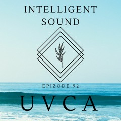 UVCA for Intelligent Sound. Episode 92