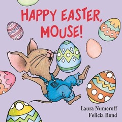 ⚡PDF❤ Happy Easter, Mouse! (If You Give...)