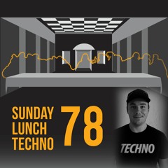 Sunday Lunch Techno Vol.78 - Guest mix by Rikros (SLO)