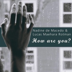 How Are You (with Lucas Maehara Rotman)